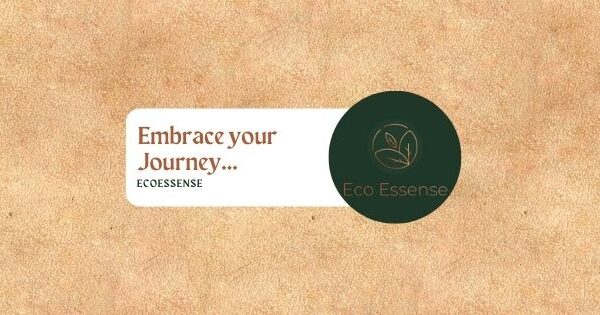 embrace your journey | Eco Essesnse