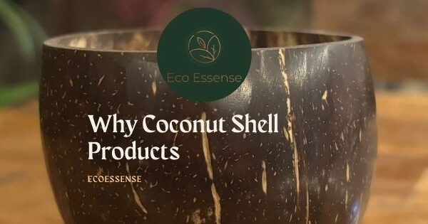 Why Coconut Shell Products